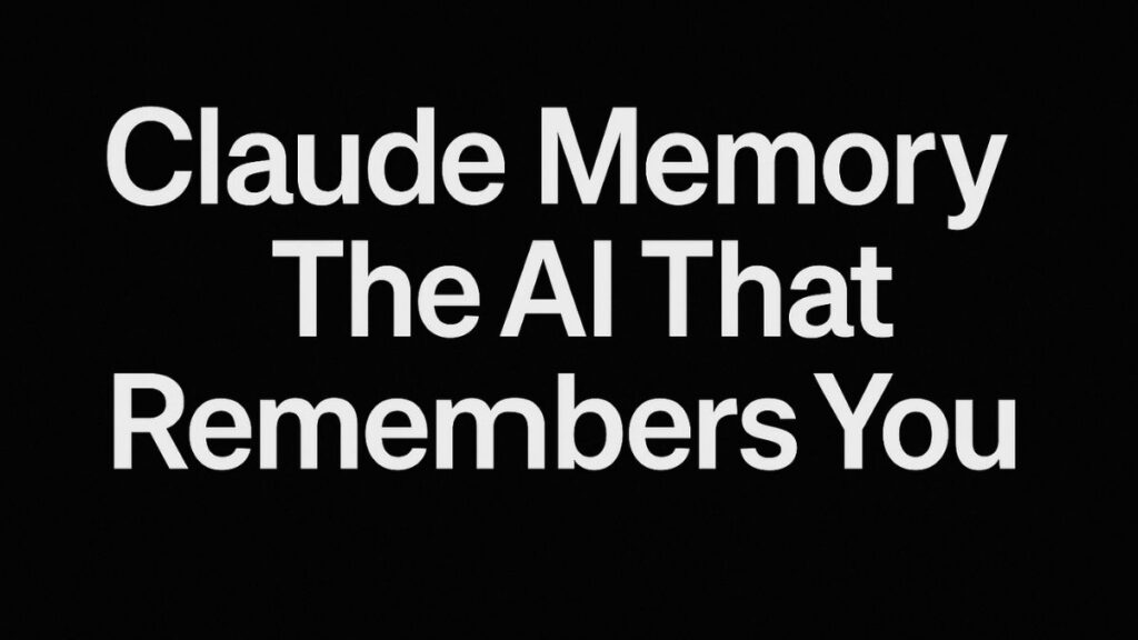 claude memory for pro and max users, claude memory update, anthropic ai memory explained, claude remembers you, claude pro plan memory