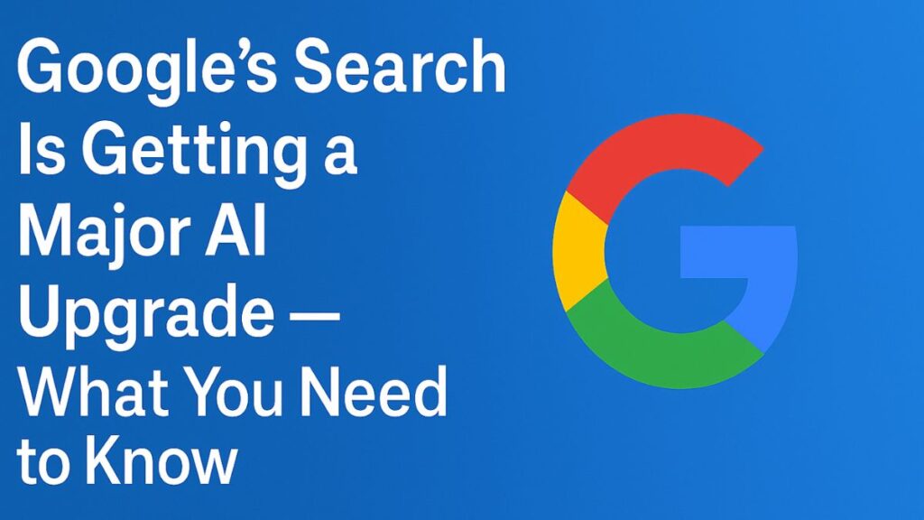 Google next generation AI search, Google AI search upgrade, Google AI Overviews, AI-powered search, Search Generative Experience (SGE), Google AI Mode India,