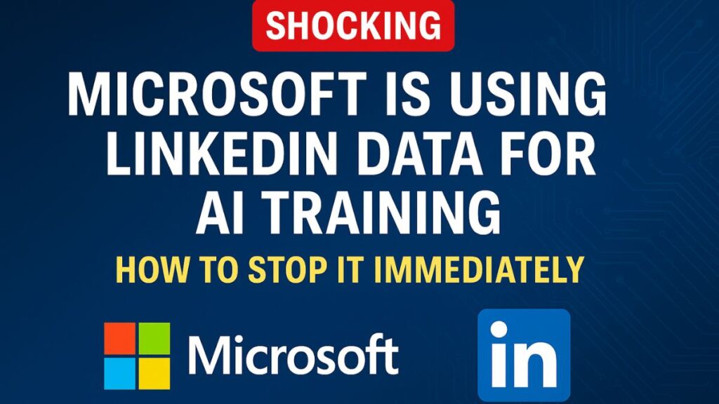 Microsoft LinkedIn AI training, LinkedIn privacy settings 2025, LinkedIn AI opt out, Microsoft data sharing, LinkedIn AI model update, LinkedIn data policy 2025